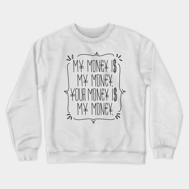 money Crewneck Sweatshirt by OsFrontis